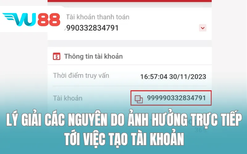 Lý giải các nguyên do ảnh hưởng trực tiếp tới việc tạo tài khoản