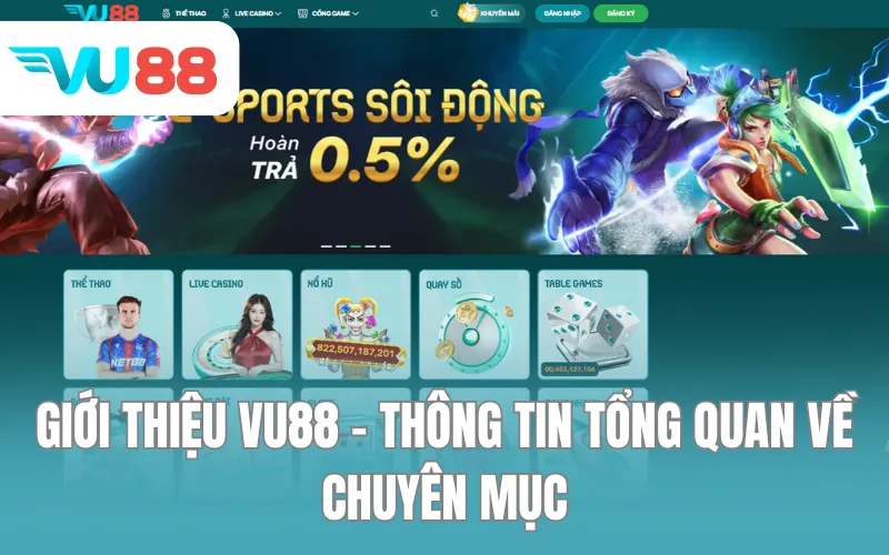 Giới thiệu VU88 - Thông tin tổng quan về chuyên mục